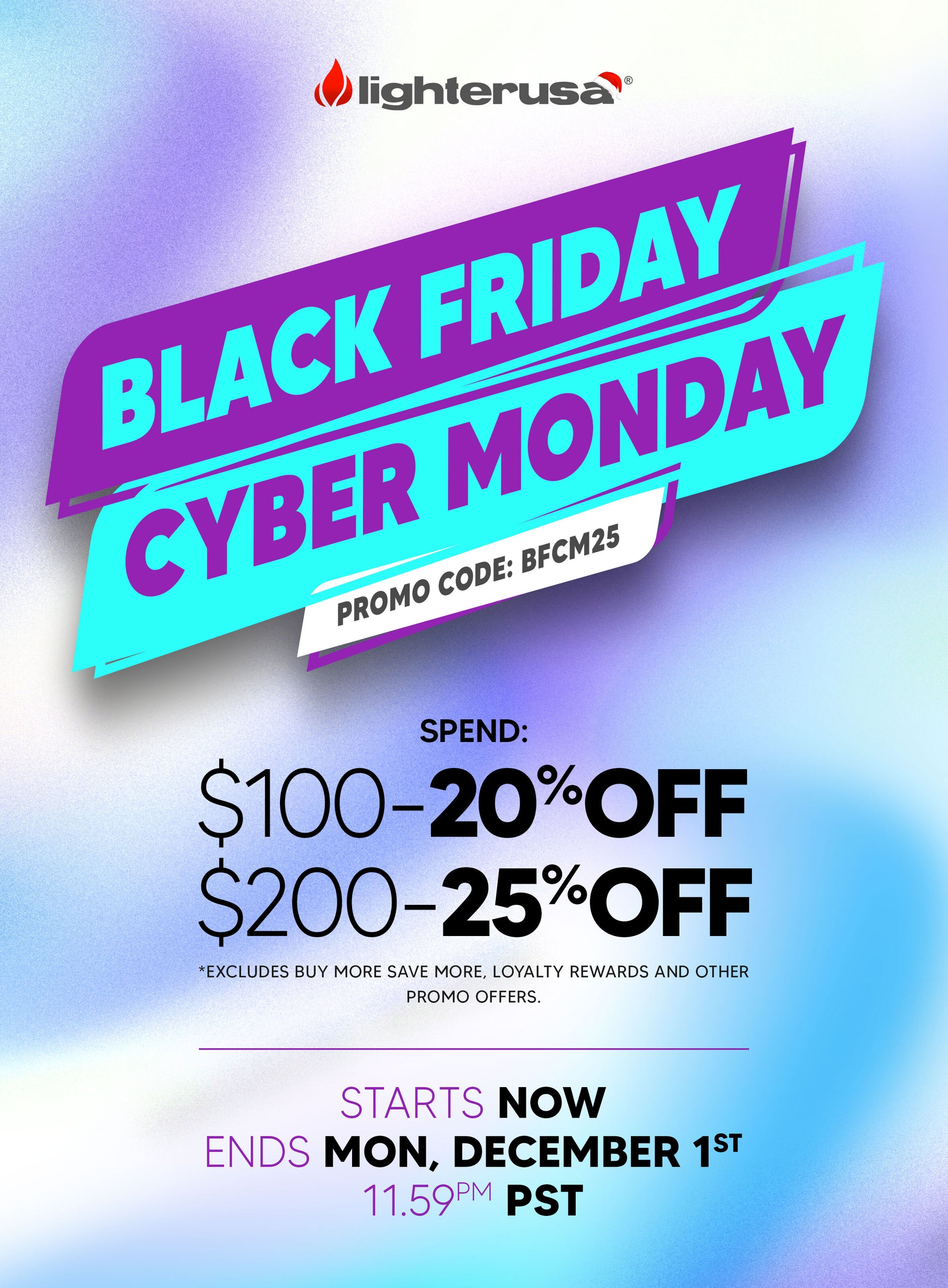 BFCM sale! Use promo code BFCM25. Spend $100 and get 20% off, spend $200 and get 25% off, exclusions apply. Starts now, ends December 1st at 11:59PM PST.