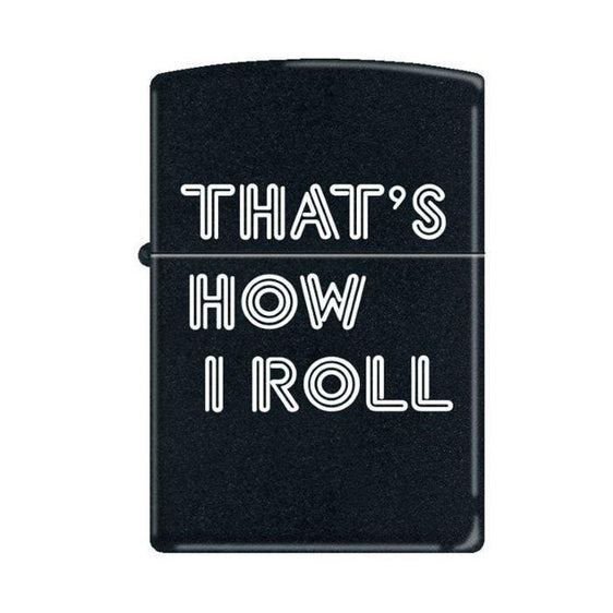 Zippo Lighter - That's How I Roll Black Matte