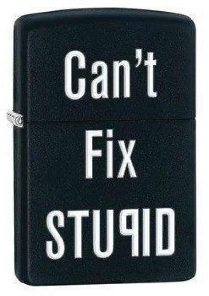 Zippo Lighter - Can't Fix Stupid Black Matte