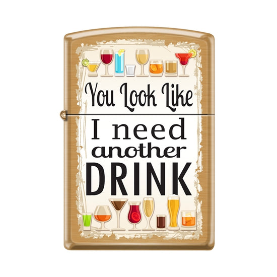 Zippo Lighter - You Look Like I Need Another Drink