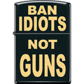 Zippo Lighter - Ban Idiots Not Guns Zippo Zippo   