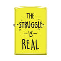 
Zippo Lighter - The Struggle is Real Neon Yellow