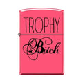 Zippo Lighter - Trophy Bitch Neon Pink Zippo Zippo   
